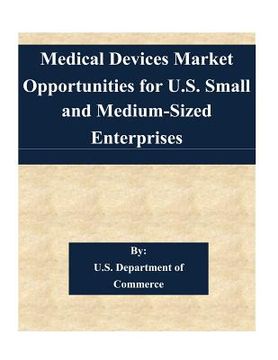 portada Medical Devices Market Opportunities for U.S. Small and Medium-Sized Enterprises (en Inglés)