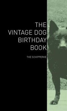 portada the vintage dog birthday book - the schipperke
