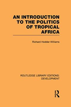 portada Politics and International Relations: An Introduction to the Politics of Tropical Africa (Routledge Library Editions: Development, Vol. 81) (in English)