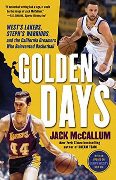 portada Golden Days: West's Lakers, Steph's Warriors, and the California Dreamers who Reinvented Basketball (in English)