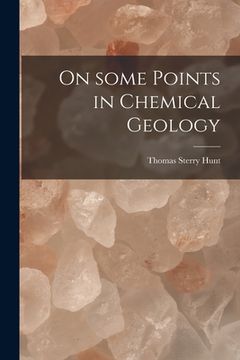 portada On Some Points in Chemical Geology [microform] (en Inglés)