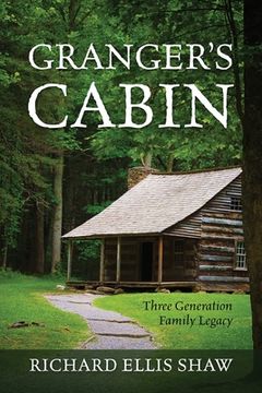 portada Granger's Cabin: Three Generation Family Legacy
