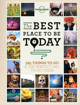 portada The Best Place to be Today: 365 Things to do & the Perfect Day to do Them (Lonely Planet)