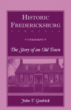 portada Historic Fredericksburg - The Story of an Old Town