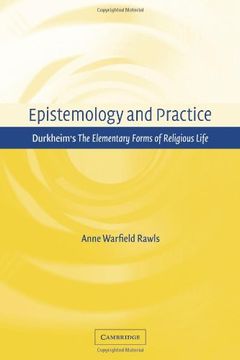 portada Epistemology and Practice: Durkheim's the Elementary Forms of Religious Life (en Inglés)