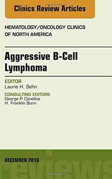 portada 30: Aggressive B- Cell Lymphoma, An Issue of Hematology/Oncology Clinics of North America, 1e (The Clinics: Internal Medicine)