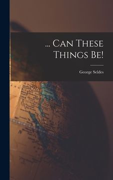 portada ... Can These Things Be! (en Inglés)