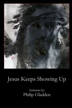 portada Jesus Keeps Showing Up (in English)