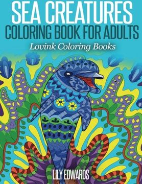 portada Sea Creatures Coloring Book for Adults: Lovink Coloring Books