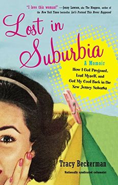 portada Lost in Suburbia: A Momoir: How i got Pregnant, Lost Myself, and got my Cool Back in the new Jersey Suburbs (en Inglés)