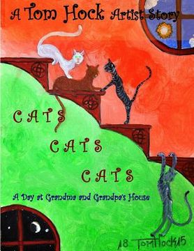 portada Cats Cats Cats: A Day at Grandma and Grandpa's House (en Inglés)