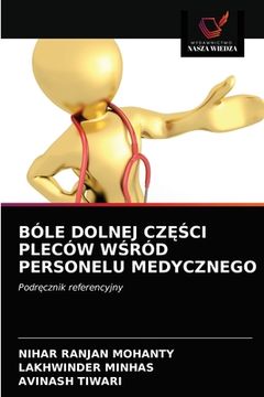 portada Bóle Dolnej CzĘŚci Pleców WŚród Personelu Medycznego (in Polaco)
