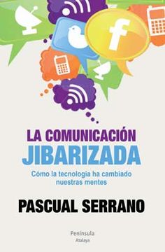 portada La Comunicacion Jibarizada: Como la tecnología ha cambiado nuestras vidas (in Spanish)