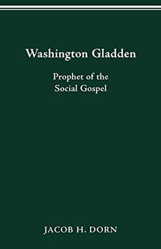 portada Washington Gladden: Prophet of the Social Gospel (en Inglés)