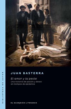 portada Amor y la Peste una Historia de Pasion y Deseo en Tiempos de Epidemia (in Spanish)