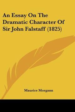 portada an essay on the dramatic character of sir john falstaff (1825) (en Inglés)