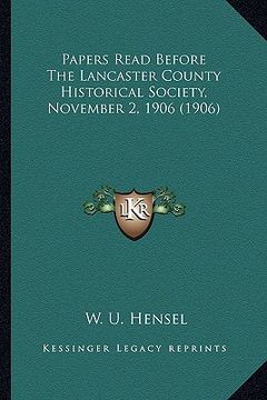 portada papers read before the lancaster county historical society, november 2, 1906 (1906) (in English)