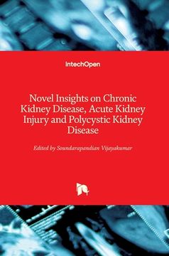 portada Novel Insights on Chronic Kidney Disease, Acute Kidney Injury and Polycystic Kidney Disease (en Inglés)