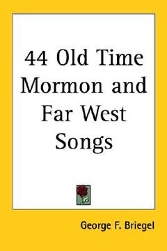 portada 44 old time mormon and far west songs (en Inglés)