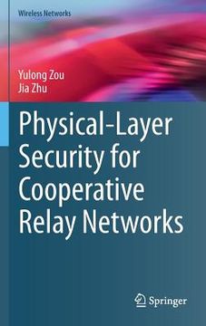 portada Physical-Layer Security for Cooperative Relay Networks (Wireless Networks) (en Inglés)