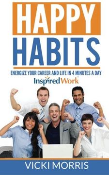 portada Happy Habits: Energize Your Career and Life in 4 Minutes a Day