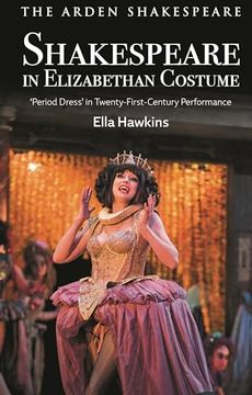 portada Shakespeare in Elizabethan Costume: 'Period Dress' in Twenty-First-Century Performance (in English)