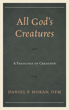 portada All God'S Creatures: A Theology of Creation (en Inglés)