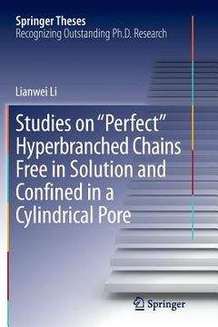 portada Studies on Perfect Hyperbranched Chains Free in Solution and Confined in a Cylindrical Pore (en Inglés)
