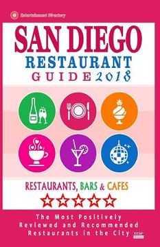portada San Diego Restaurant Guide 2018: Best Rated Restaurants in San Diego, California - 500 restaurants, bars and cafes recommended for visitors, 2018