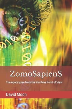 portada ZomoSapienS: The Apocalypse from the Zombies Point of View (en Inglés)