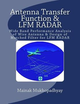 portada Antenna Transfer Function & LFM RADAR: Wide Band Performance Analysis of Wire Antenna & Design of Matched Filter for LFM RADAR (en Inglés)