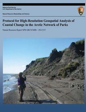 portada Protocol for High-Resolution Geospatial Analysis of Coastal Change in the Arctic Network of Parks (en Inglés)