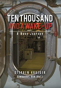 portada Ten Thousand and a Wake-Up: A Navy Journey (en Inglés)