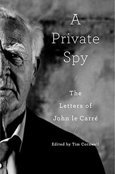 portada A Private Spy: The Letters of John le Carré (en Inglés)
