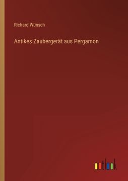 portada Antikes Zaubergerät aus Pergamon (in German)