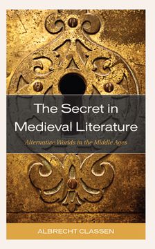 portada The Secret in Medieval Literature: Alternative Worlds in the Middle Ages (en Inglés)