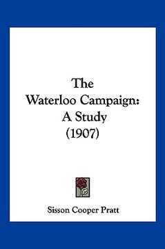 portada the waterloo campaign: a study (1907) (en Inglés)