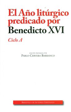 portada Año Liturgico Predicado por Benedicto xvi Ciclo a (in Spanish)