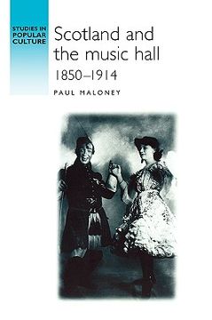 portada scotland and the music hall, 1850-1914 (in English)