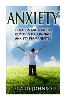 portada Anxiety: 25 Habits And Natural Remedies To Overcome  Anxiety Permanently (overcome anxiety, anxiety self help, anxiety workbook, anxiety relief, anxiety treatment, anxiety disorder, anxiety)