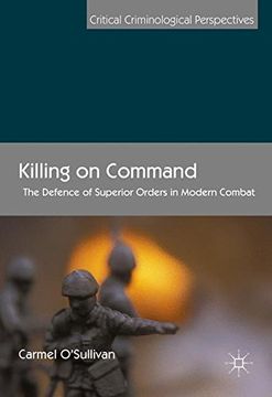 portada Killing on Command: The Defence of Superior Orders in Modern Combat (Critical Criminological Perspectives)