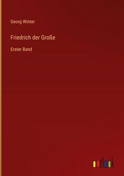 portada Friedrich der Große: Erster Band (in German)