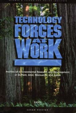 portada technology forces at work: profiles of enviromental research and development at dupont, intel, monsanto, and xerox (en Inglés)
