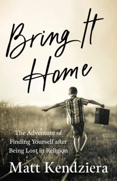 portada Bring it Home: The Adventure of Finding Yourself After Being Lost in Religion (en Inglés)