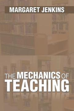 portada The Mechanics of Teaching (en Inglés)