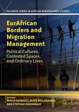 portada Eurafrican Borders and Migration Management: Political Cultures, Contested Spaces, and Ordinary Lives (in English)
