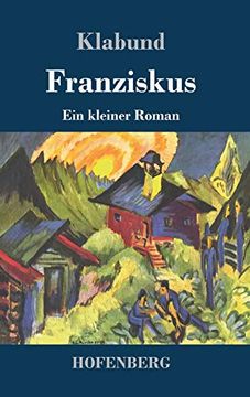 portada Franziskus: Ein Kleiner Roman (in German)
