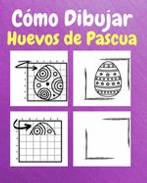 portada Cómo Dibujar Huevos de Pascua: Un Libro de Actividades y Dibujos Paso a Paso Para Niños