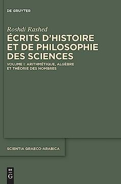 portada Roshdi Rashed: Écrits d Histoire et de Philosophie des Sciences / Arithmétique, Algèbre et Théorie des Nombres (en Francés)