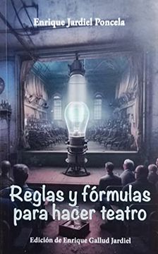 portada Reglas y Fórmulas Para Hacer Teatro (in Spanish)